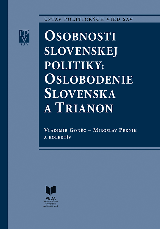 Osobnosti slovenskej politiky: oslobodenie Slovenska a Trianon